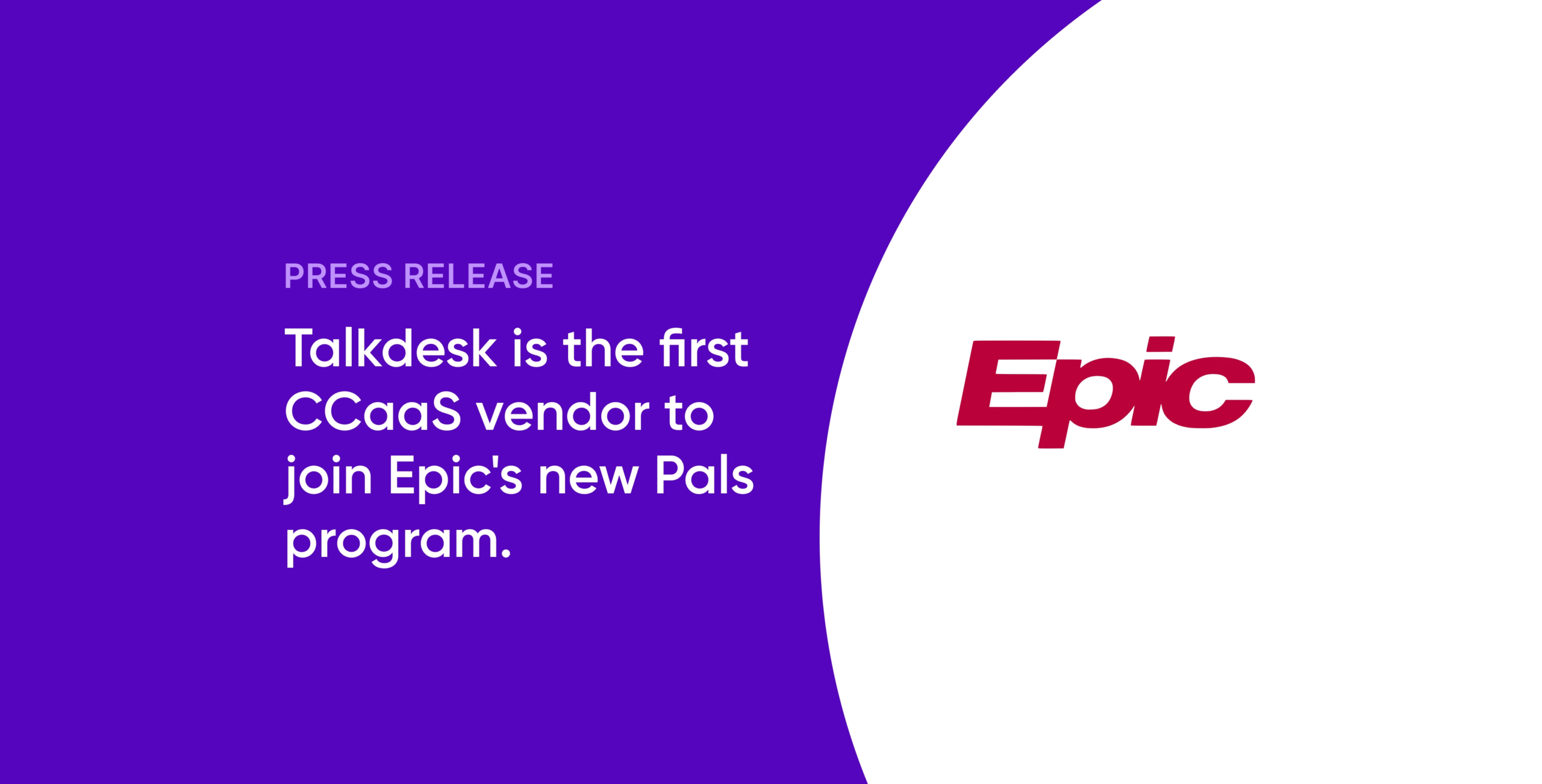 Talkdesk and Epic enter new collaboration with the launch of Epic's Pals  program - Press Releases