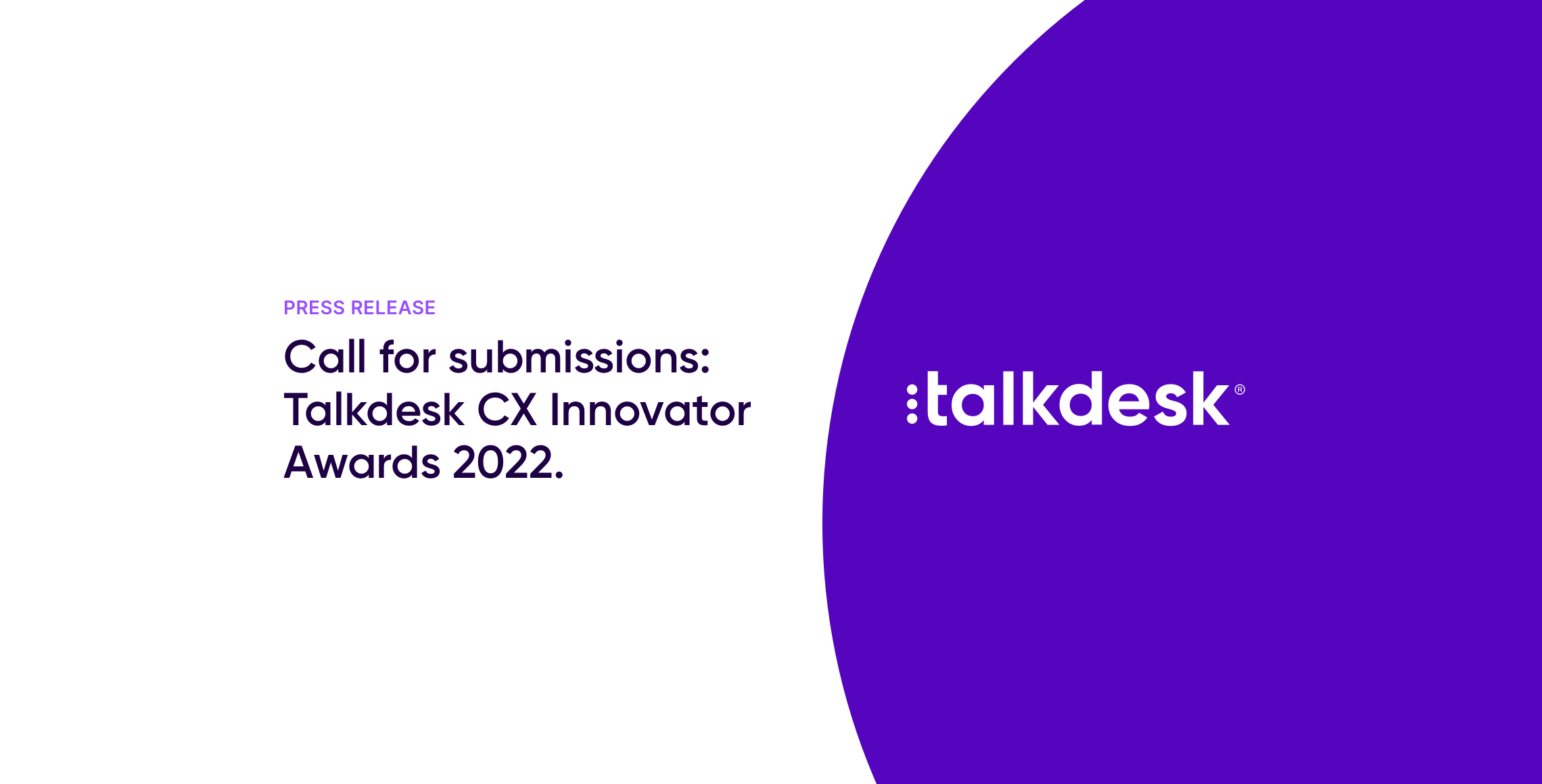 Call for Submissions: Talkdesk CX Innovator Awards 2022 - Press ...